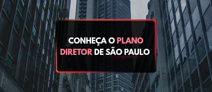 Conheça o Plano Diretor de São Paulo